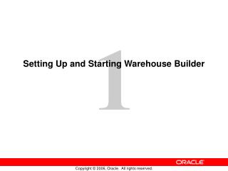 Setting Up and Starting Warehouse Builder