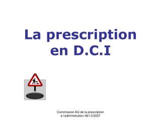 La prescription en D.C.I