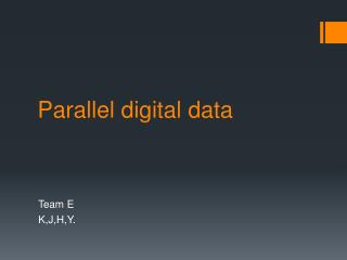 Parallel digital data