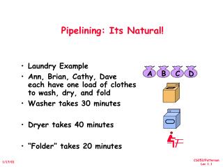 Pipelining: Its Natural!