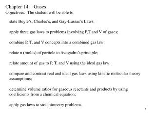 Chapter 14: Gases Objectives: The student will be able to: