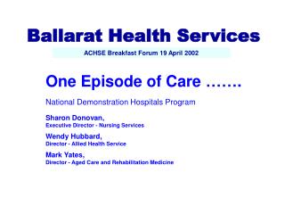 One Episode of Care ……. National Demonstration Hospitals Program Sharon Donovan,