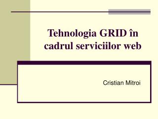 Tehnologia GRID în cadrul serviciilor web