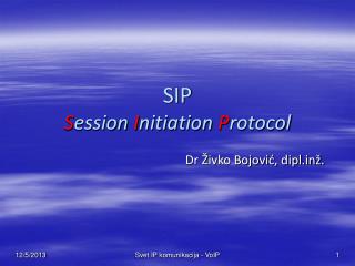 SIP S ession I nitiation P rotocol