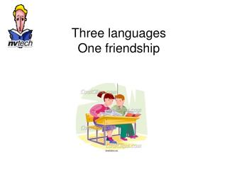 Three languages One friendship