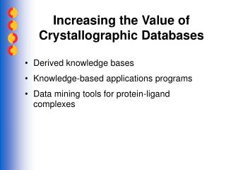 Increasing the Value of Crystallographic Databases
