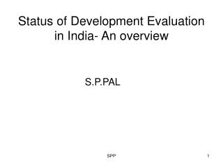 Status of Development Evaluation in India- An overview