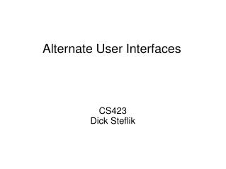 Alternate User Interfaces