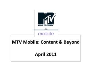 MTV Mobile: Content &amp; Beyond April 2011