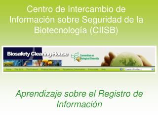 Centro de Intercambio de Información sobre Seguridad de la Biotecnología (CIISB)