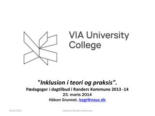 &quot;Inklusion i teori og praksis&quot;. Pædagoger i dagtilbud i Randers Kommune 2013 -14
