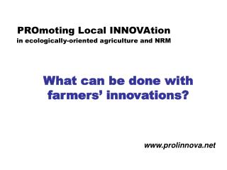 PROmoting Local INNOVAtion in ecologically-oriented agriculture and NRM