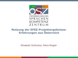 Nutzung der EFSZ-Projektergebnisse: Erfahrungen aus Österreich