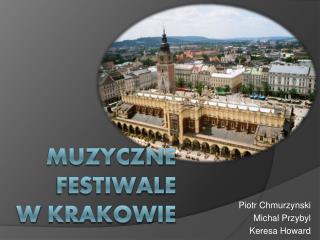 Muzyczn e Festiwal e w Krakowie