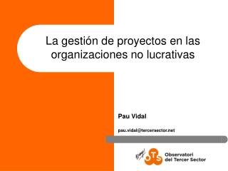 Como mejorar la eficacia en la elaboración y gestión de proyectos en las fundaciones