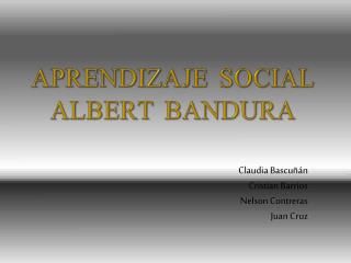 APRENDIZAJE SOCIAL Albert Bandura