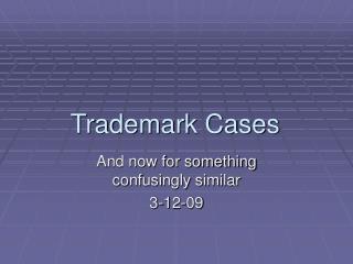 Trademark Cases