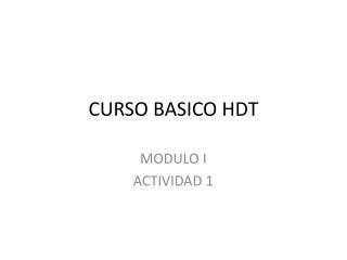 CURSO BASICO HDT