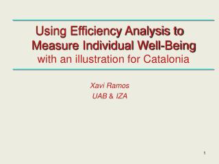Using Efficiency Analysis to Measure Individual Well-Being with an illustration for Catalonia