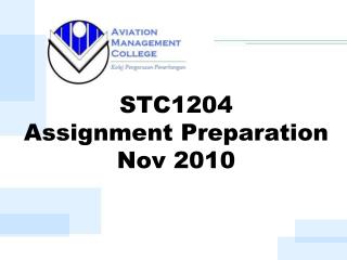 STC1204 Assignment Preparation Nov 2010