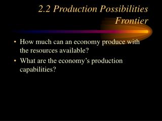 2.2 Production Possibilities Frontier