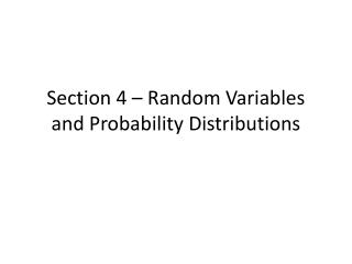 Section 4 – Random Variables and Probability Distributions