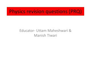 Physics revision questions (PRQ)