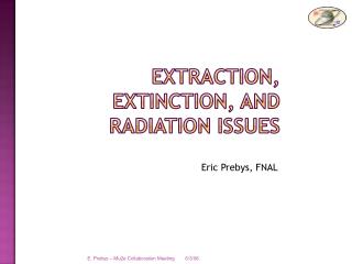 Extraction, extinction, and radiation issues