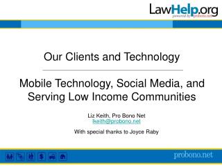 Our Clients and Technology Mobile Technology, Social Media, and Serving Low Income Communities