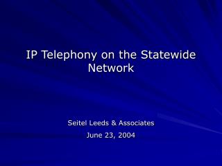 IP Telephony on the Statewide Network