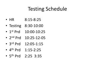 Testing Schedule