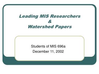 Leading MIS Researchers & Watershed Papers