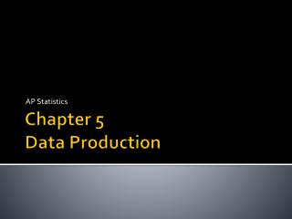 Chapter 5 Data Production