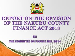 REPORT ON THE REVISION OF THE NAKURU COUNTY FINANCE ACT 2013