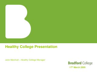 Healthy College Presentation Jane Marshall – Healthy College Manager