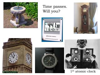 Time passes. Will you?