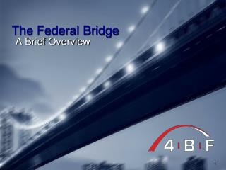 The Federal Bridge