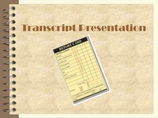 Transcript Presentation