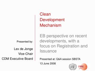 Presented by: Lex de Jonge Vice-Chair CDM Executive Board