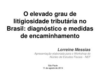 O elevado grau de litigiosidade tributária no Brasil: diagnóstico e medidas de encaminhamento