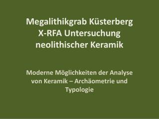 Megalithikgrab Küsterberg X-RFA Untersuchung neolithischer Keramik