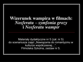 Wizerunek wampira w filmach: Nosferatu – symfonia grozy i Nosferatu wampir