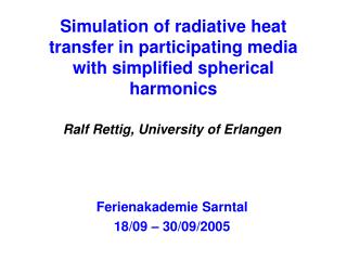 Simulation of radiative heat transfer in participating media with simplified spherical harmonics