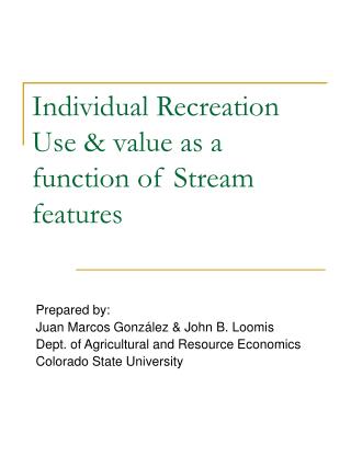 Individual Recreation Use &amp; value as a function of Stream features