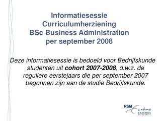 Informatiesessie Curriculumherziening BSc Business Administration per september 2008
