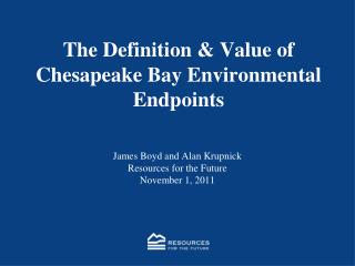 The Definition & Value of Chesapeake Bay Environmental Endpoints