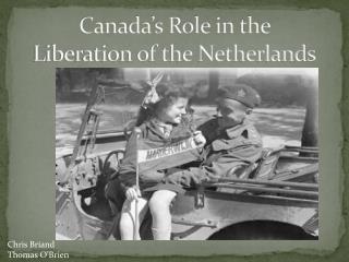 Canada’s Role in the Liberation of the Netherlands