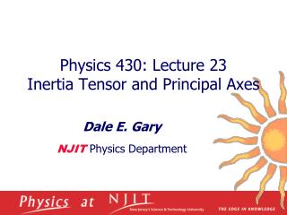 Physics 430: Lecture 23 Inertia Tensor and Principal Axes