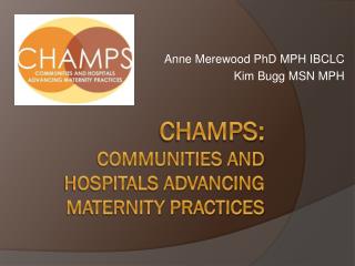 CHAMPS: Communities and Hospitals Advancing Maternity Practices