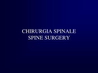 CHIRURGIA SPINALE SPINE SURGERY